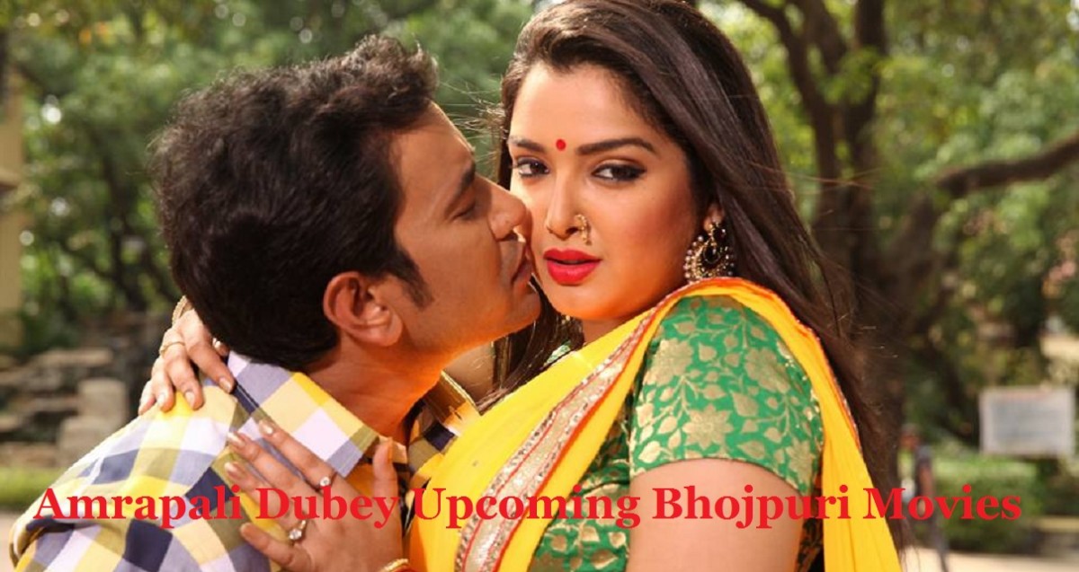 Amrapali Dubey Upcoming Bhojpuri Movies