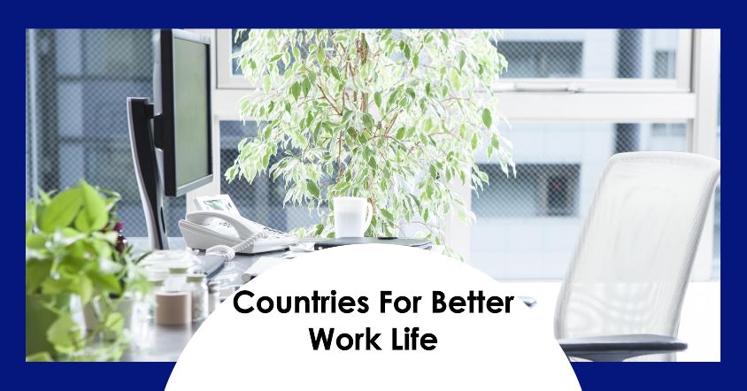 Top 10 Countries Known For Better Work Life